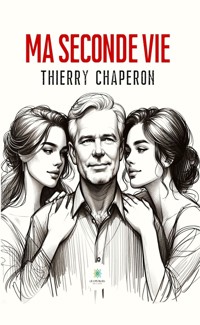 Ma seconde vie - Thierry Chaperon - ebook