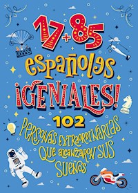 17+85 españoles geniales - José María Moya - ebook