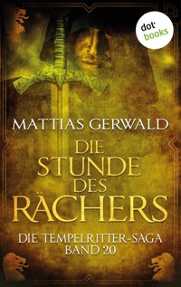 Die Tempelritter-Saga - Band 20: Die Stunde des Rächers - Mattias Gerwald - ebook
