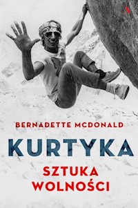 Kurtyka Sztuka wolności - Bernadette McDonald - książka