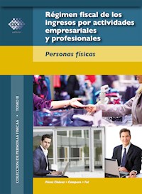 Régimen fiscal de los ingresos por actividades empresariales y profesionales - José Pérez Chávez - ebook