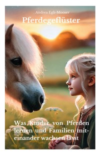 Pferdegeflüster - Andrea Egli-Mooser - ebook