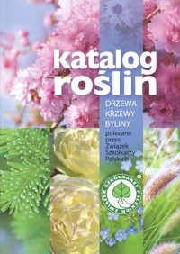 Katalog roślin Drzewa, krzewy, byliny -  - książka