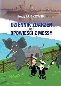 Dziennik zdarzeń czyli opowieści z messy - Łubkowski Jerzy - książka
