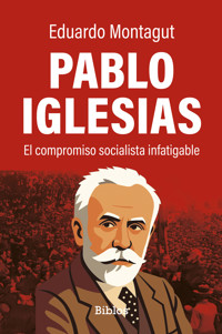 PABLO IGLESIAS - Eduardo Montagut - ebook