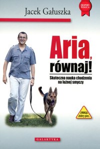 Aria, równaj! - Jacek Gałuszka - książka