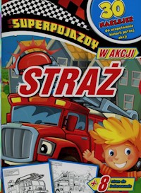 Superpojazdy w akcji Straż - Wiśniewska Anna - książka