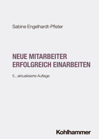 Neue Mitarbeiter erfolgreich einarbeiten - Sabine Engelhardt-Pfister - ebook