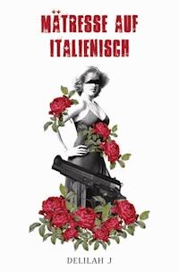 Mätresse auf Italienisch - Delilah Jay - ebook
