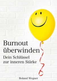 Burnout überwinden - Roland Wegner - ebook