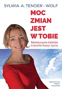 Moc zmian jest w tobie. - Tender-Wolf Sylwia A. - książka