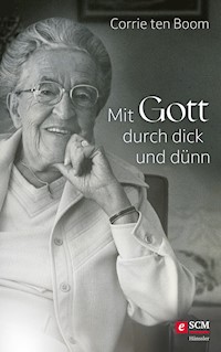 Mit Gott durch dick und dünn - Corrie ten Boom - ebook