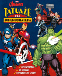 Tatuaże dla superbohatera. Ciekawe zadania, kolorowanki, niepowtarzalne tatuaże. Marvel Avengers - zbiorowa praca - książka