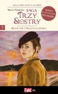 Trzy siostry. Spotkanie z przeznaczeniem - Bente Pedersen - ebook