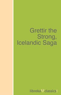 Grettir the Strong, Icelandic Saga - Unknown - ebook