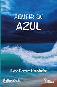 Sentir en azul - Elena Hernández Barrero - ebook