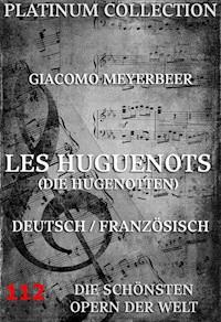 Les Huguenots (Die Hugenotten) - Giacomo Meyerbeer - ebook