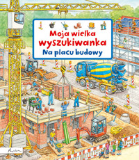 Moja wielka wyszukiwanka. Na placu budowy - Susanne Gernhäuser - książka