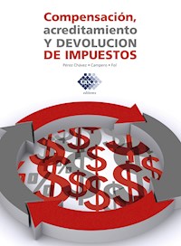 Compensación, acreditamiento y devolución de impuestos 2019 - José Pérez Chávez - ebook