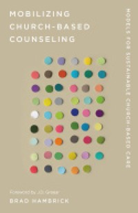 Mobilizing Church-Based Counseling - Brad Hambrick - ebook