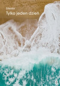 Tylko jeden dzień - Silentia - ebook + książka