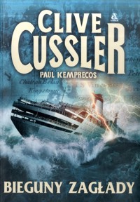 Bieguny zagłady - Clive Cussler; Paul Kemprecos - ebook