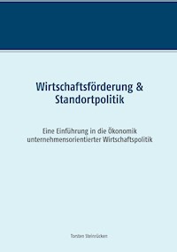 Wirtschaftsförderung & Standortpolitik - Torsten Steinrücken - ebook
