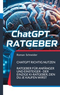 ChatGPT richtig nutzen - Roman Schneider - ebook