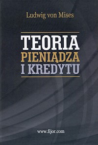 Teoria pieniądza i kredytu - Mises Ludwig - książka