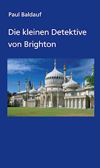 Die kleinen Detektive von Brighton - Paul Baldauf - ebook