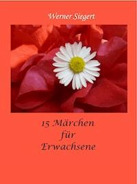15 Märchen für Erwachsene - Werner Siegert - ebook