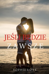 Jeśli będzie zawsze (Pensjonat w Sunset Harbor—Tom 4) - Sophie Love - ebook