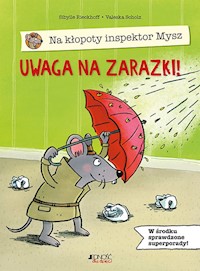 Na kłopoty inspektor Mysz Uwaga na zarazki! - Rieckhoff Sibylle - książka