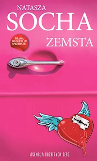Zemsta Agencja Rozbitych Serc - Natasza Socha - ebook + audiobook