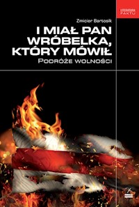I miał pan wróbelka, który mówił - Bartosik Zmicier - książka