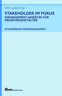 Stakeholder im Fokus: Management-Ansätze für Messeveranstalter - Stefan Luppold - ebook