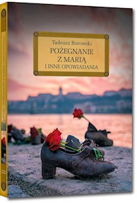 Pożegnanie z Marią i inne opowiadania - Borowski Tadeusz - ebook + audiobook + książka