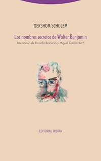 Los nombres secretos de Walter Benjamin - Scholem Gershom - ebook