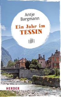 Ein Jahr im Tessin - Antje Bargmann - ebook