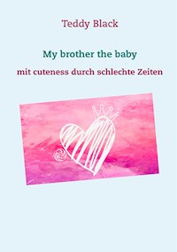 My brother the baby - Teddy Black - ebook