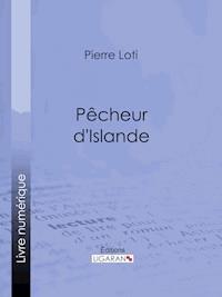 Pêcheur d'Islande - Pierre Loti - ebook