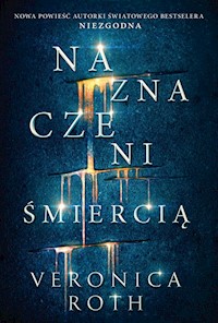 Naznaczeni śmiercią - Veronica Roth - książka