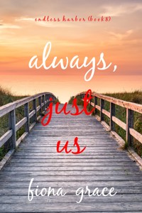 Always, Just Us (Endless Harbor—Book Eight) - Fiona Grace - ebook