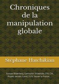 Chroniques de la manipulation globale - Stéphane Hatchikian - ebook