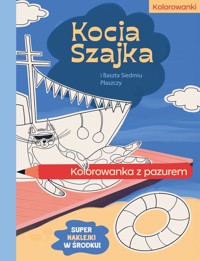 Kocia Szajka i Baszta Siedmiu Płaszczy. Kolorowanka z pazurem - Agata Romaniuk - książka