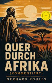 Quer durch Afrika (Kommentiert) - Gerhard Rohlfs - ebook