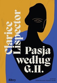 Pasja według G.H. - Lispector Clarice - książka