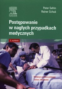 Postępowanie w nagłych przypadkach medycznych - Sefrin Peter, Schua Rainer - książka
