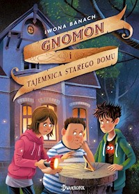 Gnomon i tajemnica starego domu Tom 1 - Iwona Banach - książka