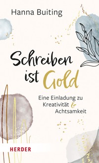 Schreiben ist Gold - Hanna Buiting - ebook
